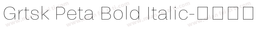 Grtsk Peta Bold Italic字体转换
